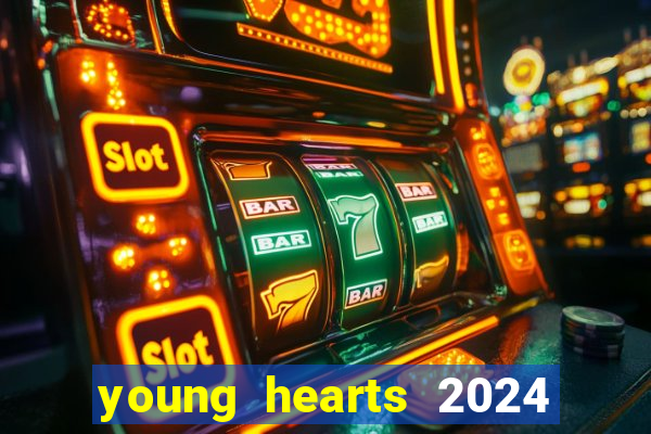 young hearts 2024 assistir online dublado